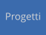 Progetti